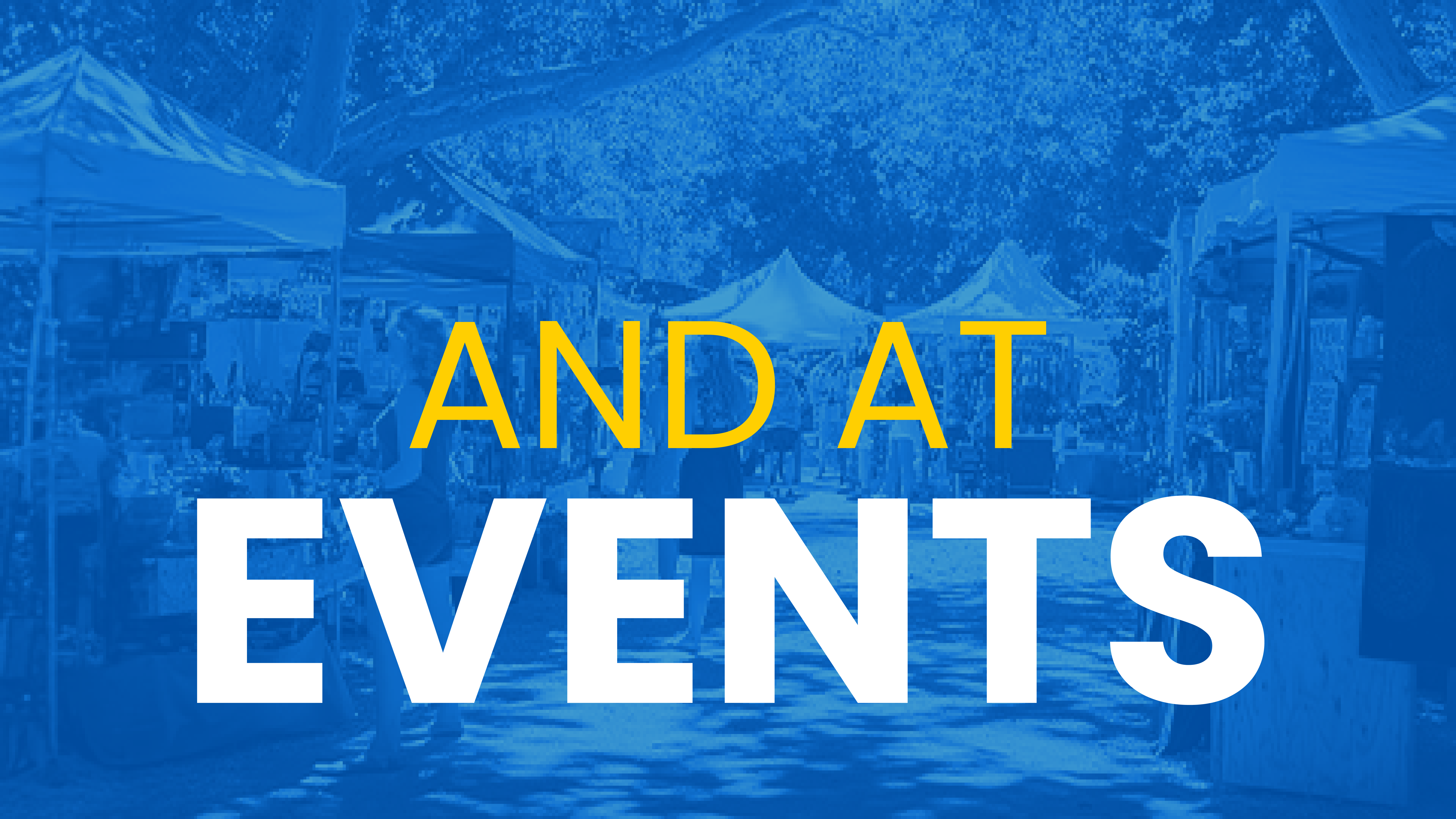 And at events!